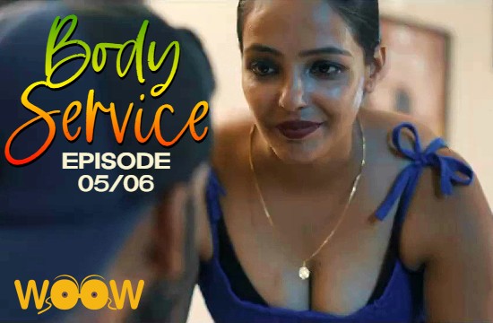 Body Service S01 E05 To 06 (2021) Hindi Web Series WOOW Originals