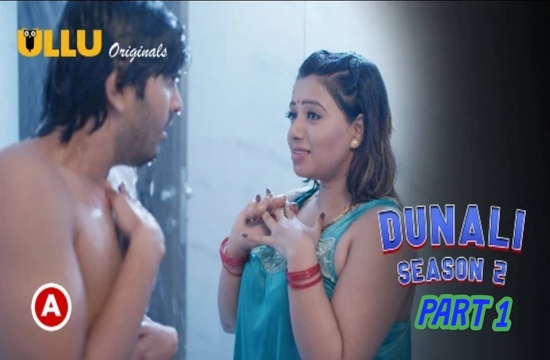 Dunali S02P01 (2021) Hindi Hot Web Series UllU