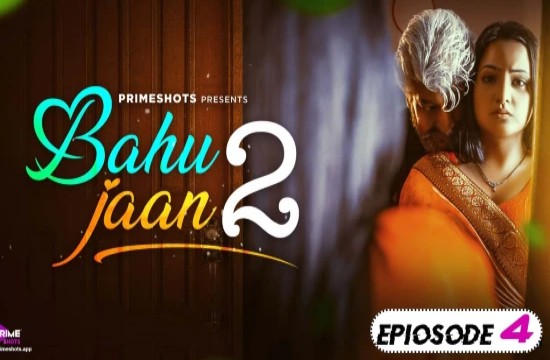 Bahu Jaan S02E04 (2022) Hindi Hot Web Series PrimeShots