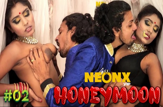Honeymoon P02 (2022) UNCUT Hindi Short Film NeonX