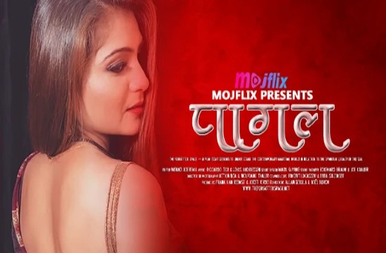 Pagal (2022) Hindi Hot Short Film Mojflix